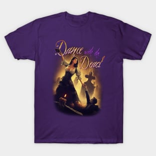 Dance with the Dead (with Text) T-Shirt